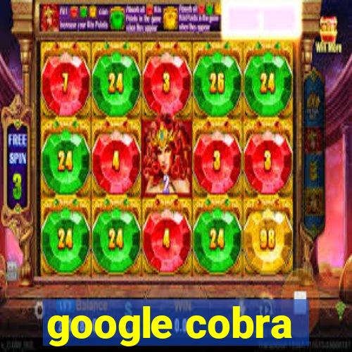 google cobra